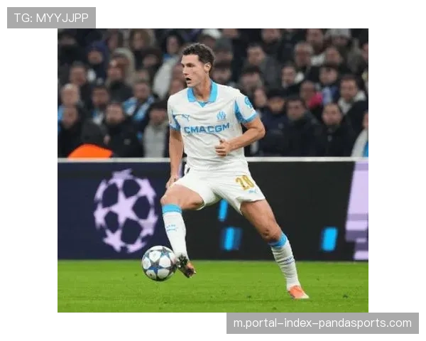 帕瓦尔本赛季在马赛表现挣扎 右后卫位置已逐渐淡出主力竞争